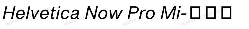 Helvetica Now Pro Mi字体转换